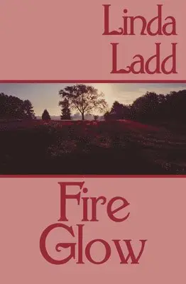 Linda Ladd - Fire Glow, Häftad. Tillgänglighet: Lägg i varukorg