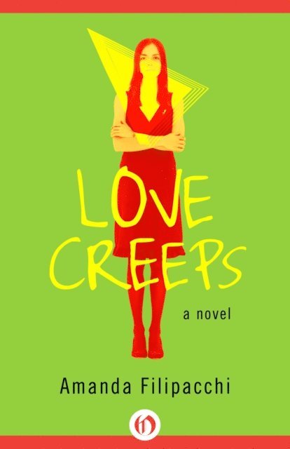 Amanda Filipacchi - Love Creeps, E-bok