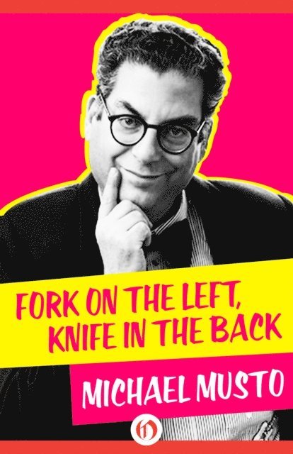 Michael Musto - Fork on the Left, Knife in the Back, E-bok. Tillgänglighet: Lägg i varukorg