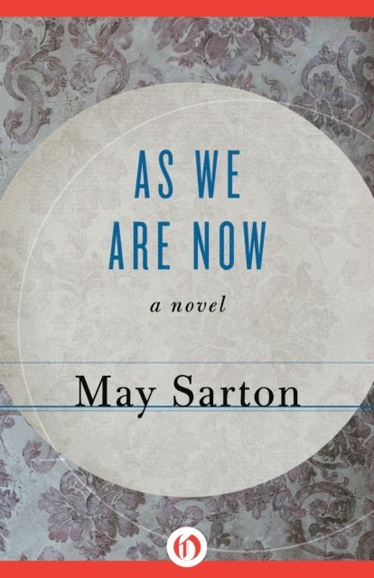 May Sarton - As We Are Now, E-bok