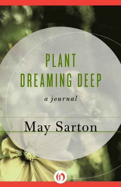 May Sarton - Plant Dreaming Deep, E-bok