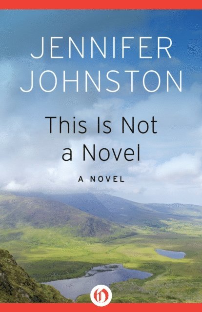 Jennifer Johnston - This Is Not a Novel, E-bok