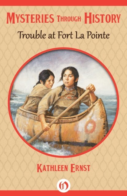 Kathleen Ernst - Trouble at Fort La Pointe, E-bok