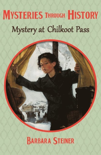 Barbara Steiner - Mystery at Chilkoot Pass, E-bok