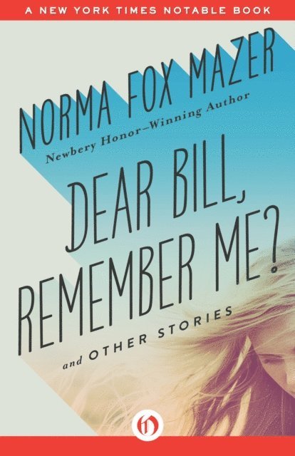 Norma Fox Mazer - Dear Bill, Remember Me?, E-bok. Tillgänglighet: Lägg i varukorg