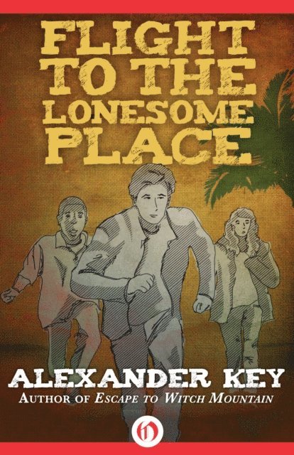 Alexander Key - Flight to the Lonesome Place, E-bok