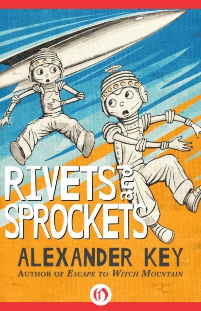 Alexander Key - Rivets and Sprockets, E-bok