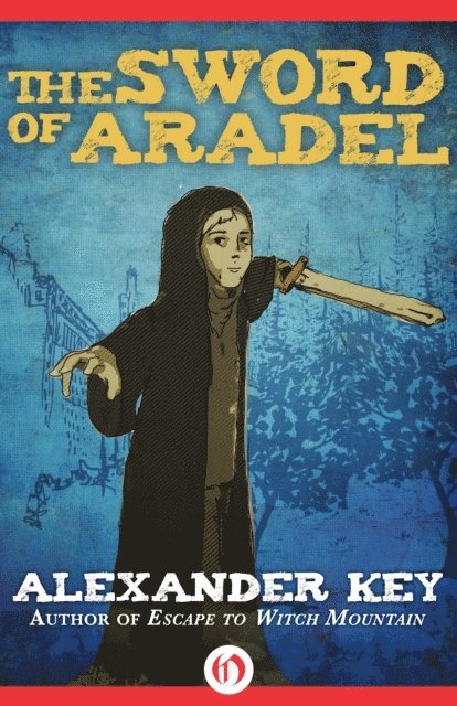 Alexander Key - Sword of Aradel, E-bok