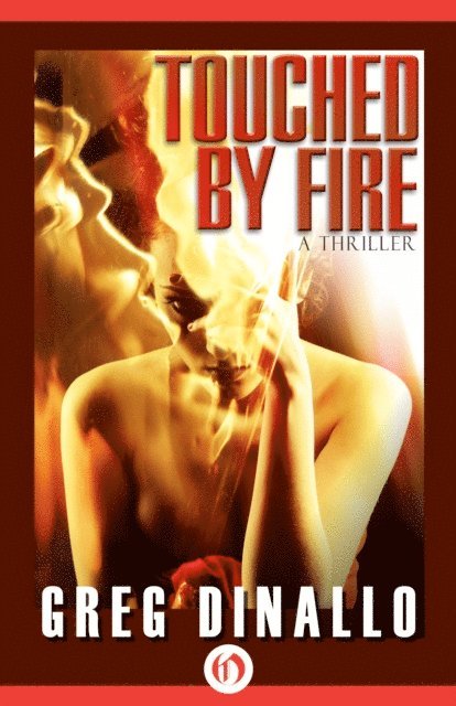 Greg Dinallo - Touched by Fire, E-bok