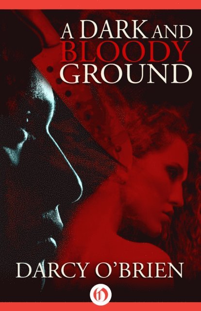 Darcy O'Brien - Dark and Bloody Ground, E-bok