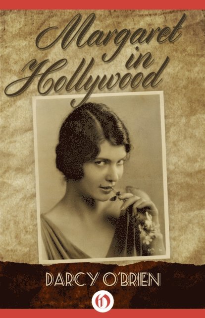 Darcy O'Brien - Margaret in Hollywood, E-bok
