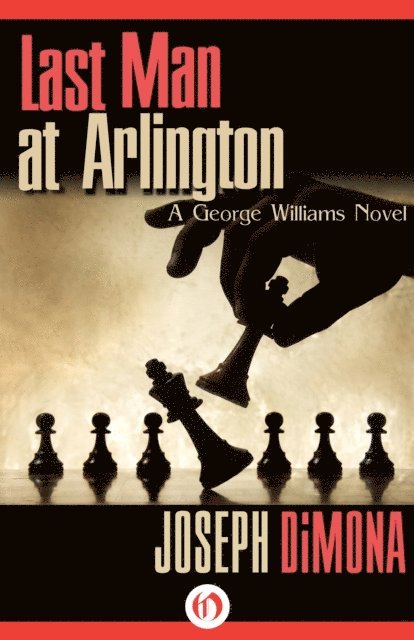 Joseph DiMona - Last Man at Arlington, E-bok. Tillgänglighet: Lägg i varukorg