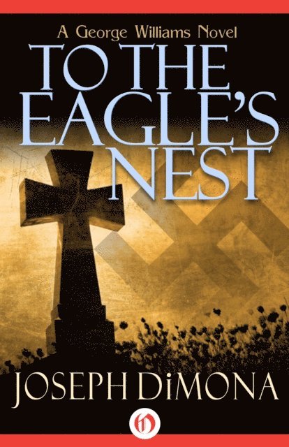 Joseph DiMona - To the Eagle's Nest, E-bok. Tillgänglighet: Lägg i varukorg