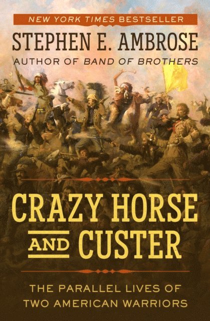 Stephen E. Ambrose - Crazy Horse and Custer, E-bok