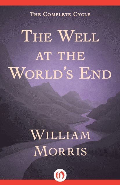 William Morris - Well at the World's End, E-bok
