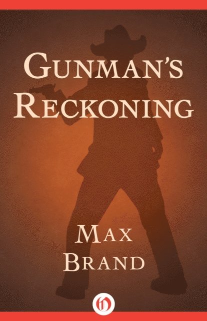 Max Brand - Gunman's Reckoning, E-bok