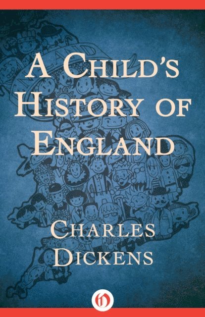 Charles Dickens - Child's History of England, E-bok