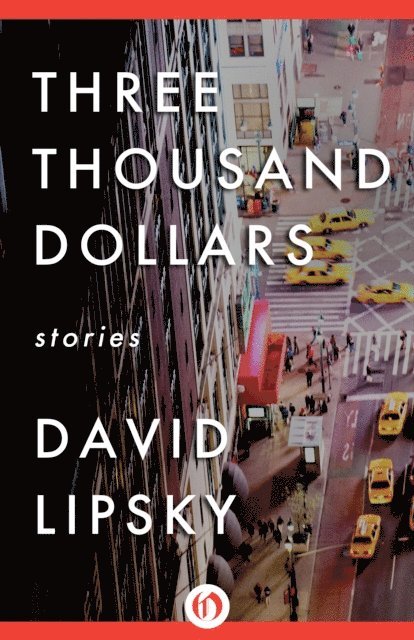 David Lipsky - Three Thousand Dollars, E-bok