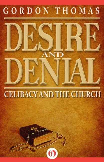 Gordon Thomas - Desire and Denial, E-bok