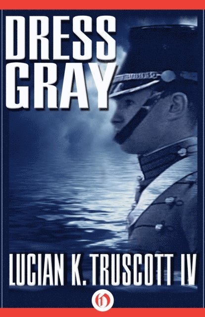 Lucian K. Truscott - Dress Gray, E-bok