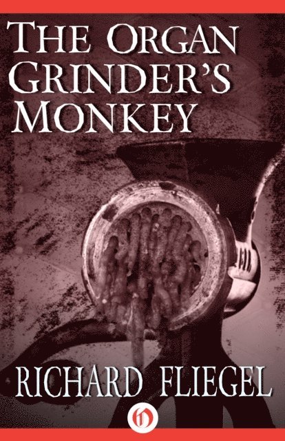 Richard Fliegel - Organ Grinder's Monkey, E-bok