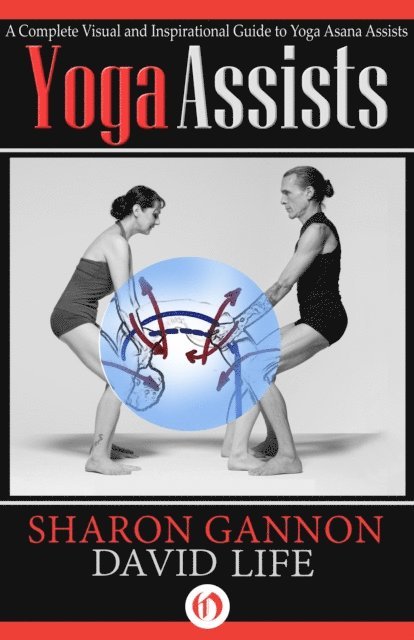 David Life, Sharon Gannon - Yoga Assists, E-bok