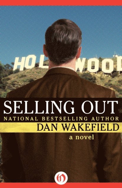 Dan Wakefield - Selling Out, E-bok