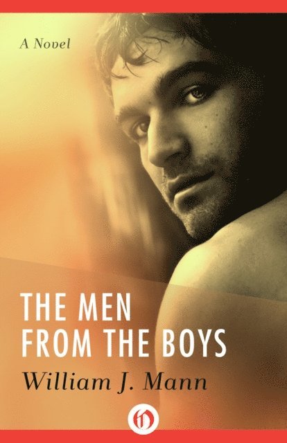 William J. Mann - Men from the Boys, E-bok