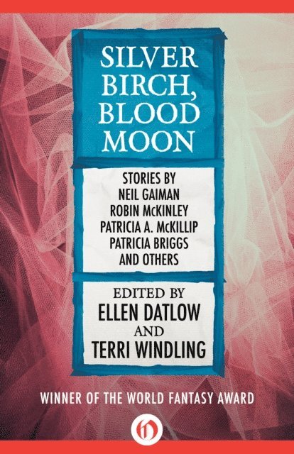 Terri Windling, Ellen Datlow - Silver Birch, Blood Moon, E-bok