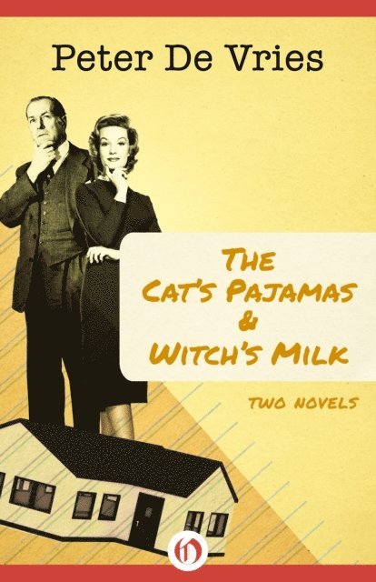 Peter De Vries - Cat's Pajamas and Witch's Milk, E-bok