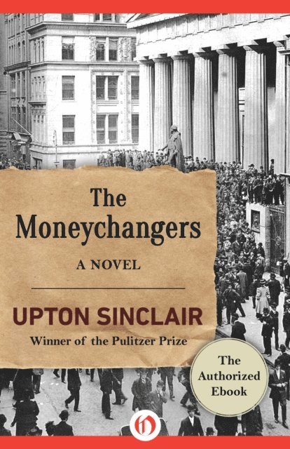 Upton Sinclair - Moneychangers, E-bok