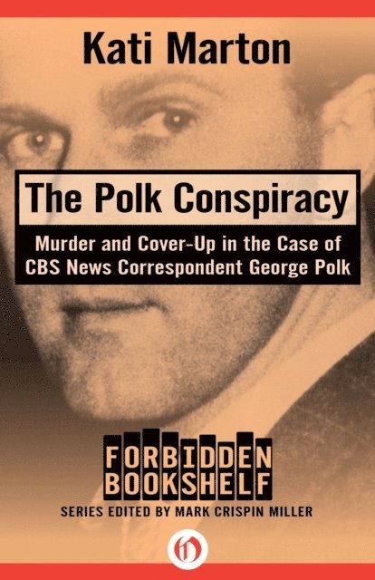 Kati Marton, Mark Crispin Miller - Polk Conspiracy, E-bok
