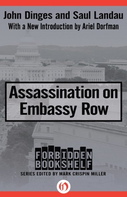 Saul Landau, John Dinges, Mark Crispin Miller - Assassination on Embassy Row, E-bok