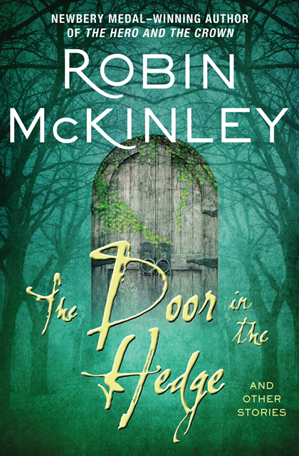 Robin McKinley - Door in the Hedge, E-bok