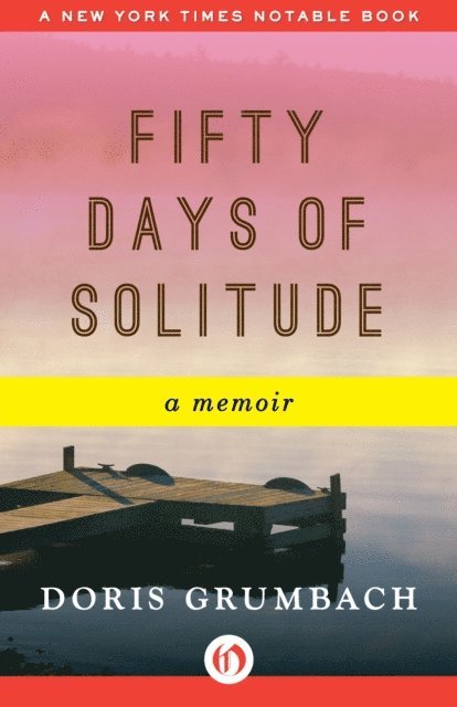 Doris Grumbach - Fifty Days of Solitude, E-bok