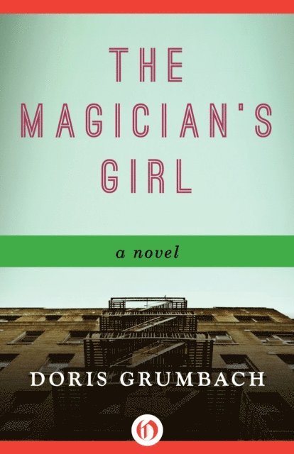 Doris Grumbach - Magician's Girl, E-bok