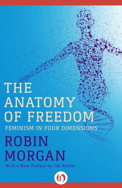 Robin Morgan - Anatomy of Freedom, E-bok