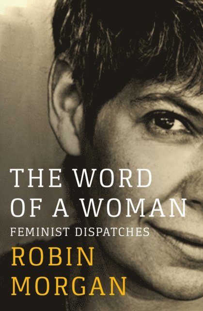 Robin Morgan - Word of a Woman, E-bok