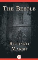 Richard Marsh - Beetle, E-bok