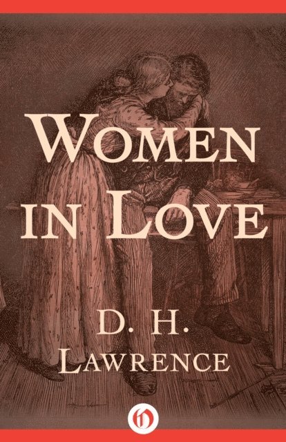 D. H. Lawrence - Women in Love, E-bok