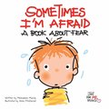 Sometimes I'm Afraid