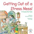 Getting Out of a Stress Mess!