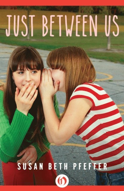 Susan Beth Pfeffer - Just Between Us, E-bok. Tillgänglighet: Lägg i varukorg