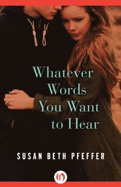 Susan Beth Pfeffer - Whatever Words You Want to Hear, E-bok. Tillgänglighet: Lägg i varukorg