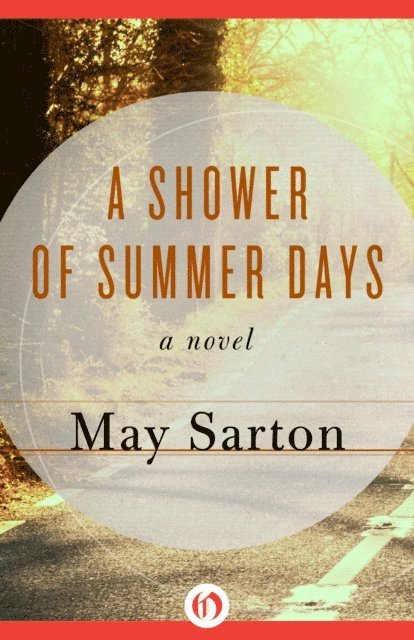 May Sarton - Shower of Summer Days, E-bok