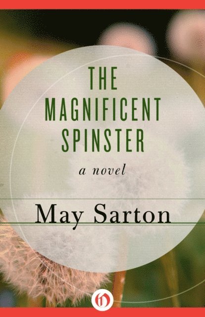 May Sarton - Magnificent Spinster, E-bok