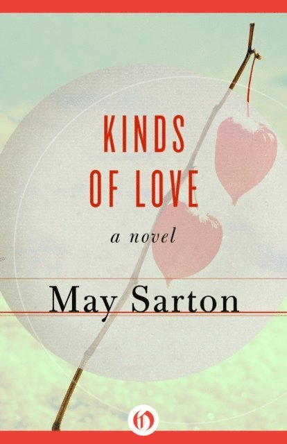 May Sarton - Kinds of Love, E-bok