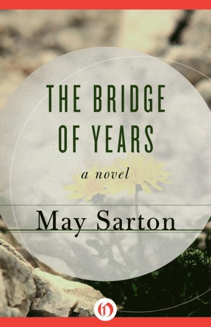 May Sarton - Bridge of Years, E-bok