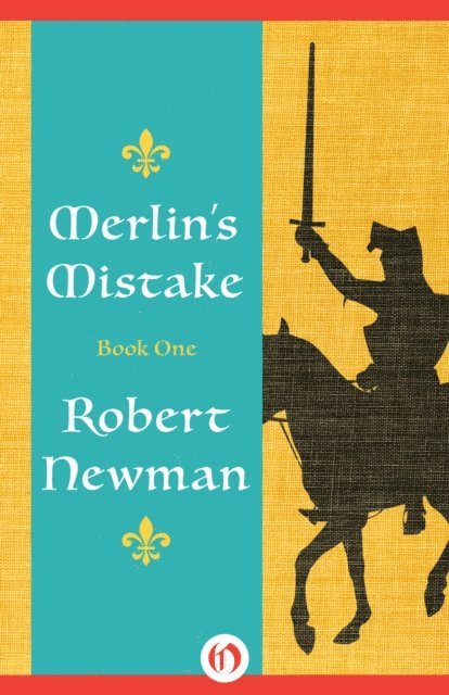 Robert Newman - Merlin's Mistake, E-bok