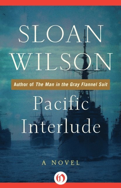 Sloan Wilson - Pacific Interlude, E-bok